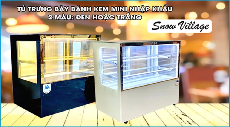 Tủ trưng bày bánh kem mini chính hãng Snow Village